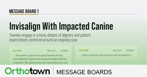 Invisalign With Impacted Canine Townies engage in a lively debate of aligners and patient expectations centered around an ongoing case.