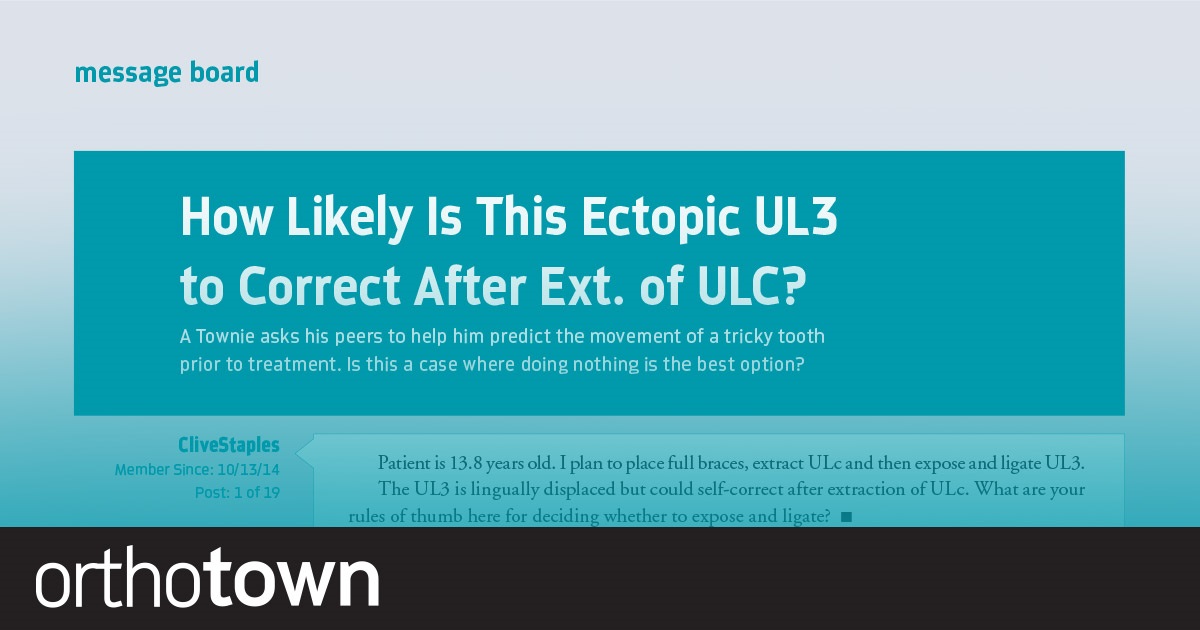 How Likely Is This Ectopic UL3  to Correct After EXT of ULC? A Townie asks his peers to help predict the movement of a tricky tooth prior to treatment. Is this a case where doing nothing is the best option?