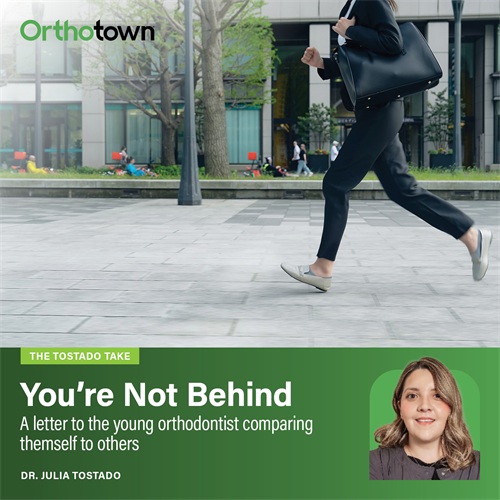 The Tostado Take: You’re Not Behind Dr. Julia Tostado reminds young orthodontists that comparison culture, imposter syndrome, and feeling behind are normal parts of building clinical confidence.