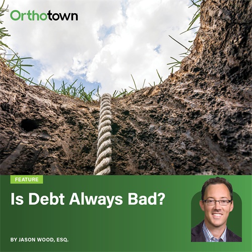 Is Debt Always Bad? Jason Wood, Esq. explains why strategic professional debt, particularly practice ownership, is one of the most effective wealth-building tools available to orthodontists.

