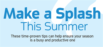 Make a Splash This Summer Professional relations coordinator Melissa Herbinko shares time-tested tips and suggestions designed to help any orthodontic practice increase its patient count through in-office, in-person and social media promotions.