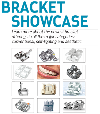 Bracket Showcase Orthotown highlights the newest bracket offerings in all the major categories: conventional, self-ligating and aesthetic.