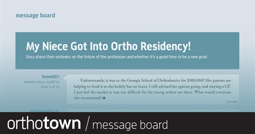 My Niece Got Into Ortho Residency! Townies share their outlooks on the future of orthodontics and whether it’s a good time to be a new graduate.
