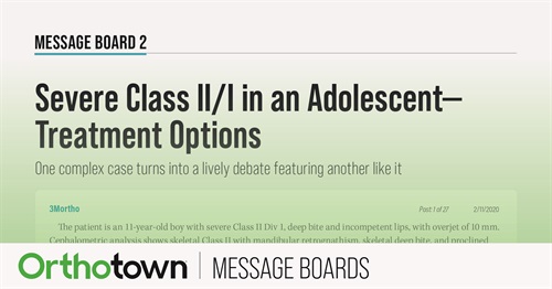 Severe Class II/I in an Adolescent— Treatment Options One complex case turns into a lively debate featuring another like it