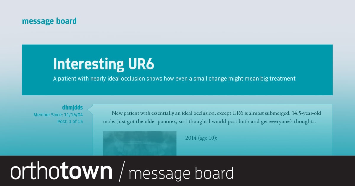 Interesting UR6 This Townie asks for advice on how to treat a new patient with ideal occlusion that was a UR6 that is almost submerged.