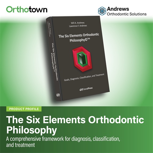 Product Profile: The Six Elements Orthodontic Philosophy A comprehensive framework for diagnosis, classification, and treatment