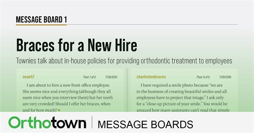 Braces for a New Hire Townies talk about in-house policies for providing orthodontic treatment to employees