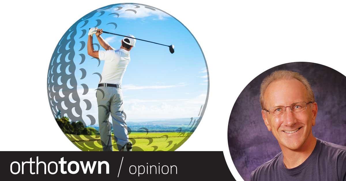 Embrace Progress: A Good Day at Golf Is Like a Good Day at Work Orthotown editorial director Dr. Daniel Grob discusses the parallels between picking up a new sport and practicing orthodontics.
