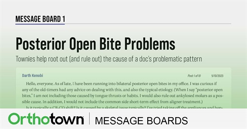 Posterior Open Bite Problems Townies help root out (and rule out) the cause of a doc’s problematic pattern