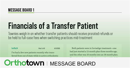 Financials of a Transfer Patient Townies weigh in on whether transfer patients should receive prorated refunds or be held to full-case fees when switching practices mid-treatment