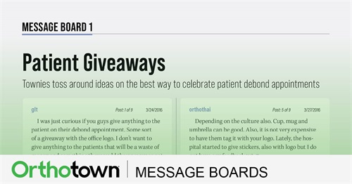Patient Giveaways Townies toss around ideas on the best way to celebrate patient debond appointments
