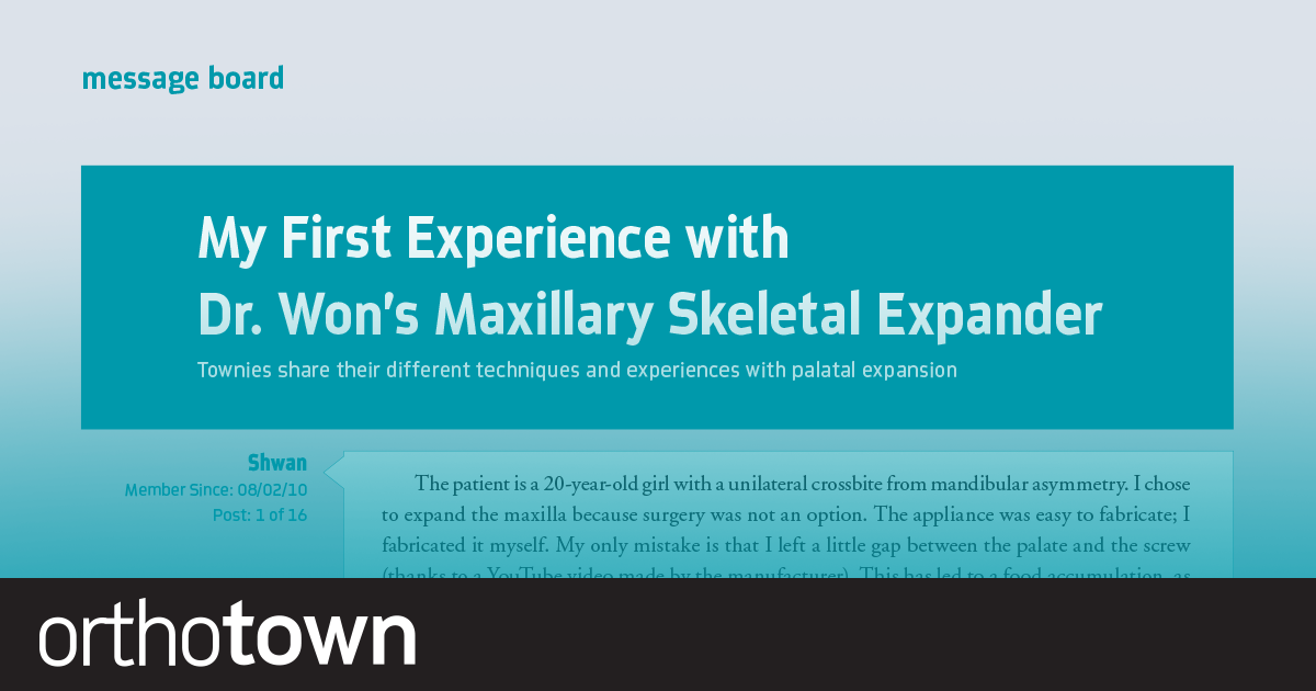 My First Experience with Dr. Won’s Maxillary Skeletal Expander Townies share their different techniques and experience with palatal expansion.