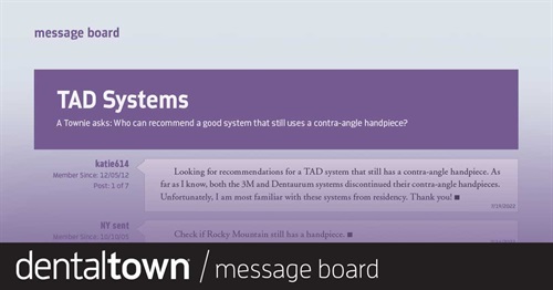 TAD Systems A Townie asks: Who can recommend a good system that still uses a contra-angle
handpiece?