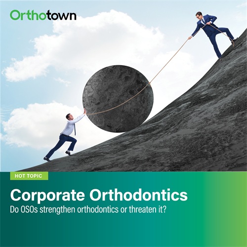 Corporate Orthodontics: Do OSOs strengthen orthodontics or threaten it? Orthodontists debate whether corporate consolidation strengthens or threatens the specialty and how to balance business realities with patient-first care.