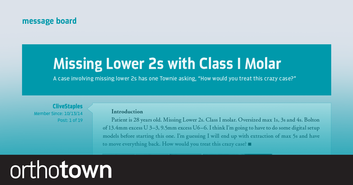 Missing Lower 2s with Class I Molar A case involving missing lower 2s has one Townie asking, “How would you treat this crazy case?”