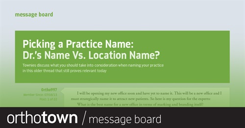 Picking a Practice Name: Dr.’s Name Vs. Location Name? Townies discuss what you should take into consideration when naming your practice in this classic thread, which still proves relevant to readers today.