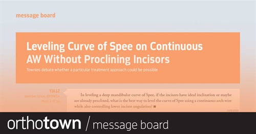 Leveling Curve of Spee on Continuous AW Without Proclining Incisors Townies debate whether a particular treatment approach could be possible
